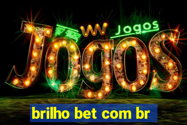 brilho bet com br